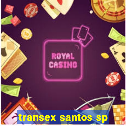 transex santos sp